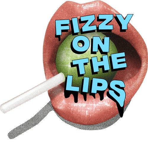 Fizzy on the lips